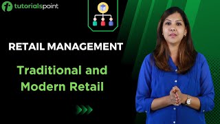 Retail Management  Traditional and Modern Retail  Tutorialspoint [upl. by Kcir]