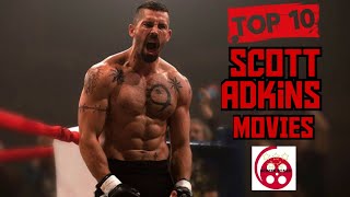 Top 10 Scott Adkins Films [upl. by Arlon]