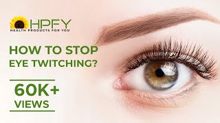 How To Stop Eye Twitching  Myokymia  Symptoms and Treatments [upl. by Araiek]