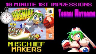 10 Minute 1st Impressions  Mischief Makers [upl. by Naylor]