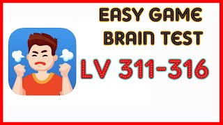 Easy Game Brain Test Level 311 312 313 314 315 316 Walkthrough Solution [upl. by Faythe]