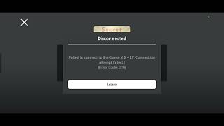 roblox failed connect to the game id17 connection attempt failed error code279 [upl. by Kcirdez320]