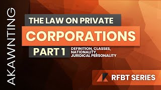 Law on Private Corporations Part 1 based on the Revised Corporation Code of the Philippines 2020 [upl. by Saraiya]