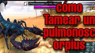 🦂cómo domésticar un Pulmonoscorpius en ark mobile [upl. by Eiuqram]