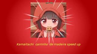 quotcarrinho de madeira🎶quot kamaitachi speed up 15 [upl. by Augustina]