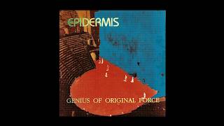 Epidermis  Genius of Original Force Pictorial Album Collage [upl. by Oremoh]