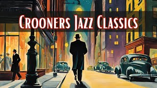 Crooners Jazz Classics Male Vocal Jazz Jazz Classics Jazz Hits [upl. by Godden]