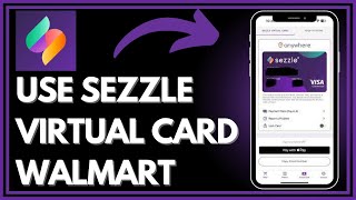 How To Use Sezzle Virtual Card At Walmart  Step By Step [upl. by Nella]