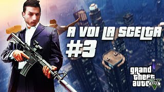 GTA V  quotA Voi la Sceltaquot 3  Le Ultime Pazzie amp FAIL Epici by Rohn [upl. by Bernardo]