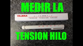 Como medir la tensión correcta de los hilos thread tension gauge [upl. by Etteuqram170]