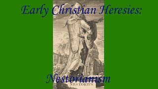 Early Christian Heresies Nestorianism [upl. by Annie]