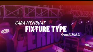 Cara membuat Fixture Type GrandMA2 [upl. by Ramak583]