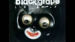 Black Grape  Marbles [upl. by Oirevas]