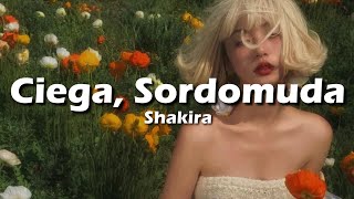 Shakira  Ciega Sordomuda LetraLyrics [upl. by Tanya]