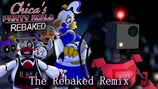 Chicas Party World  The Rebaked Remix [upl. by Aeret]