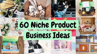 60 Niche Product Business Ideas [upl. by Atnoek]