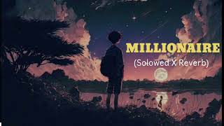 MILLIONAIRE SONG SOLOWED amp REVERB  YO YO Honey Singh  Gloru  Lofi Song [upl. by Ynej919]