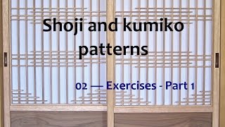 Shoji and Kumiko Patterns  02 Exercises Pt 1 [upl. by Natan628]