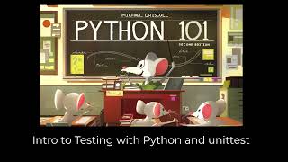 Python 101  Intro to Testing with Python and unittest [upl. by Kamat]