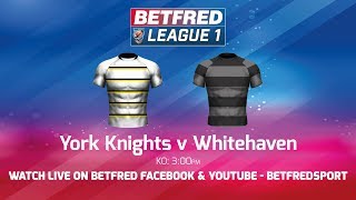 York Knights v Whitehaven  Live Match [upl. by Barde]