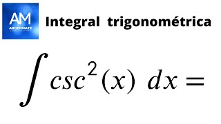 Integral de la cosecante al cuadrado de x [upl. by Pussej]