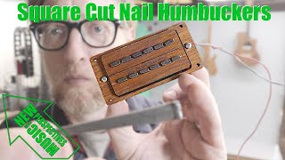 Humbucker Pickups made from Iron Square Cut Nails  SqWAYreBuckers [upl. by Arakaj878]