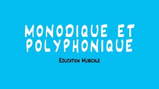 Monodique  Polyphonique  EDUCATION MUSICALE [upl. by Hilaire]