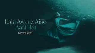 Uski Aawaz  DayaareRooh  Kavita Seth  Shamim Zehra [upl. by Kathe]