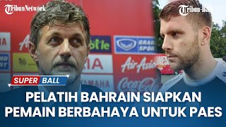 Jelang Lawan Indonesia Bahrain Siapkan Pemain Berbahaya untuk Bobol Gawang Martin Paes [upl. by Jenette]