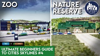 BEAUTIFUL Zoos amp Reserves with the Parklife DLC  The Ultimate Beginners Guide to Cities Skylines 4 [upl. by Arikahs797]