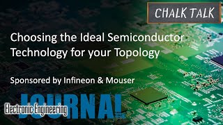 Choosing the Ideal Semiconductor Technology for your Topology  Infineon and Mouser Electronics [upl. by Giulietta766]