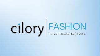 Cilory Fashion  Forever Fashionable Truly Timeless cilory menswear womenswear [upl. by Kimon]