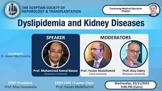 Dyslipidemia and Kidney DiseasesProf Mohamed Kamal Nassar [upl. by Aiem594]