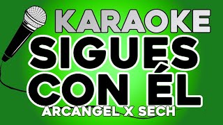 KARAOKE Sigues con él  Arcangel Sech [upl. by Ligetti]