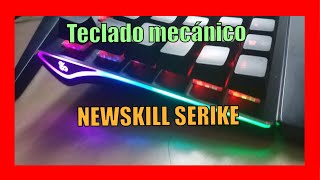 Teclado mecánico 👽 NEWSKILL SERIKE 👽 Menos de 60 € [upl. by Ailaroc532]