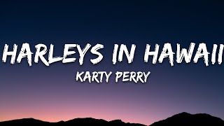 Katy Perry  Harleys In Hawaii Lyrics [upl. by Belcher]