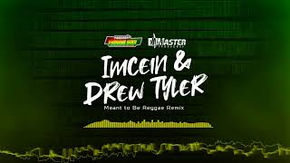 Imcein amp Drew Tyler  Meant to Be MASTERPRODUÇÕESREGGAEREMIX [upl. by Bendicta]