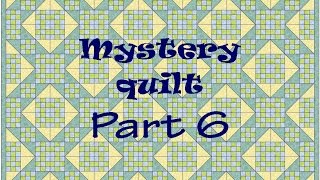 Mystery Quilt Part 6 That Garden Quilt  New Free online mystery Final Part [upl. by Annia942]