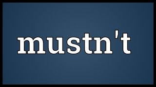 Mustnt Meaning [upl. by Tedric]