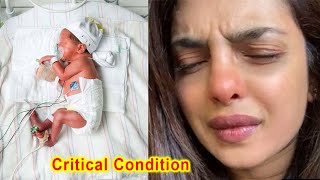 Priyanka Chopra Baby Girl Critical Health Condition Admitted in Hospital due to Premature Birth [upl. by Jayson]