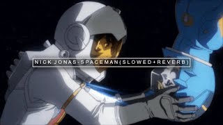 nick jonas  spaceman  s l o w e d  r e v e r b [upl. by Clerissa]