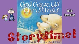 GOD GAVE US CHRISTMAS Read Aloud  Christmas Story  Christmas Books for Kids [upl. by Arjan]