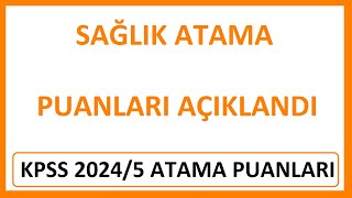 SAĞLIK ATAMA PUANLARI AÇIKLANDI  20245 ATAMA PUANLARI AÇIKLANDI HANGİ BÖLÜM KAÇLA ATANDI [upl. by Adlay162]