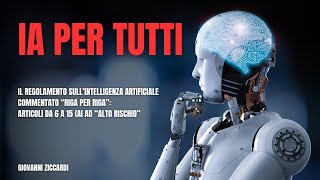 Il Regolamento sulla Intelligenza Artificiale commentato riga per riga Articoli da 6 a 15 [upl. by Behlke]