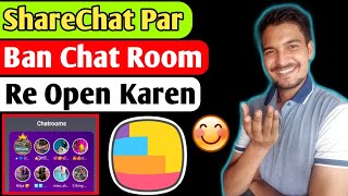 Chatroom Ban Ho Gaya Kaise Reopen Karen ShareChat Par  How To Reopen Ben Chat Room On Share Chat [upl. by Notlrac454]