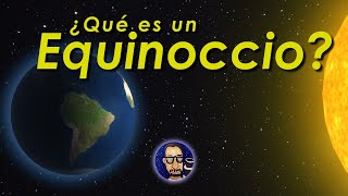 ¿Qué es un Equinoccio  ¿Cuándo es el Equinoccio [upl. by Colis]