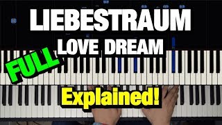 Liszt Liebestraum No 3 Love Dream Piano Tutorial  How to Play Lesson Liebesträume Part 1 of 4 [upl. by Prady621]