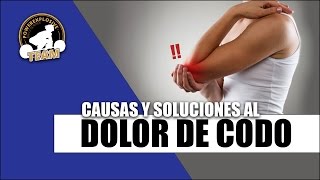 DOLOR DE CODO CAUSAS Y SOLUCIONES PRÁCTICAS [upl. by Nickelsen208]