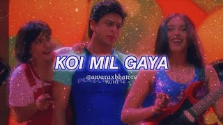 koi mil gaya slowed  reverb udit narayan  alka yagnik  kavita krishnamoorthy [upl. by Rehctaht]