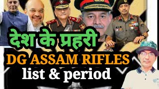 ASSAM RIFLES DG ASSAM RIFLES NAME DESIGNATION DURATION COMMAND WELFARE ACHIEVEMENT SINCE 1947 [upl. by Maye442]